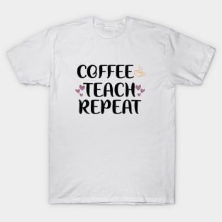 coffee teach repeat T-Shirt